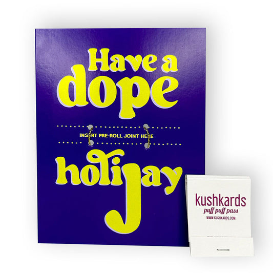 KUSHKARDS JUST ADD A PRE-ROLL GREETING CARD - HOLIDAY EDITION - HAVE A DOPE HOLIJAY